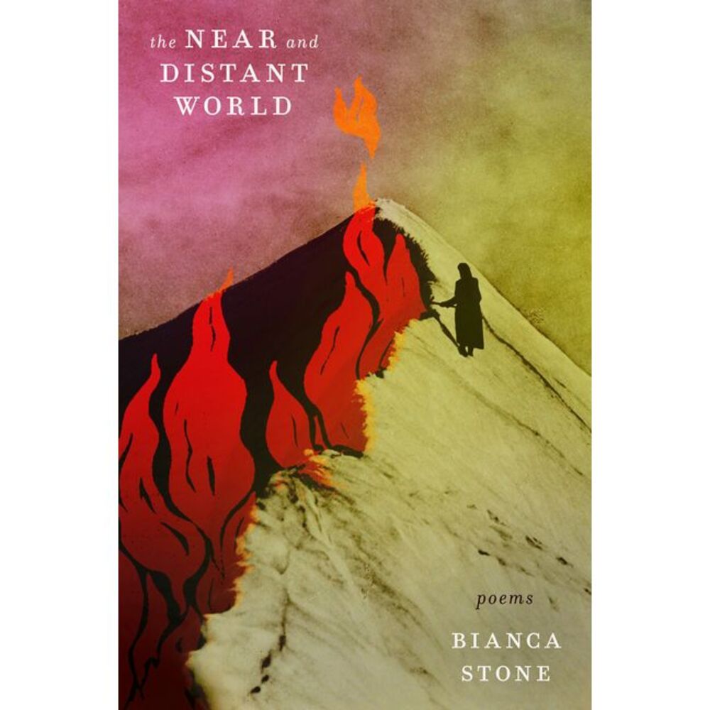 The Near and Distant World: Poems -- Bianca Stone